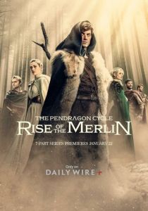 The Pendragon Cycle: Rise of the Merlin (2025) Сериал