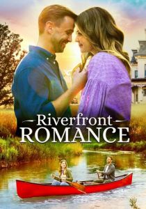 Riverfront Romance (2021 Фильм)