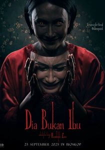 Dia Bukan Ibu (2025 Фильм)