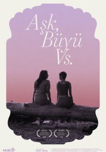 Aşk, Büyü vs (2019 Фильм)