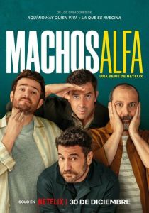 Альфа-самцы (2022 Сериал)